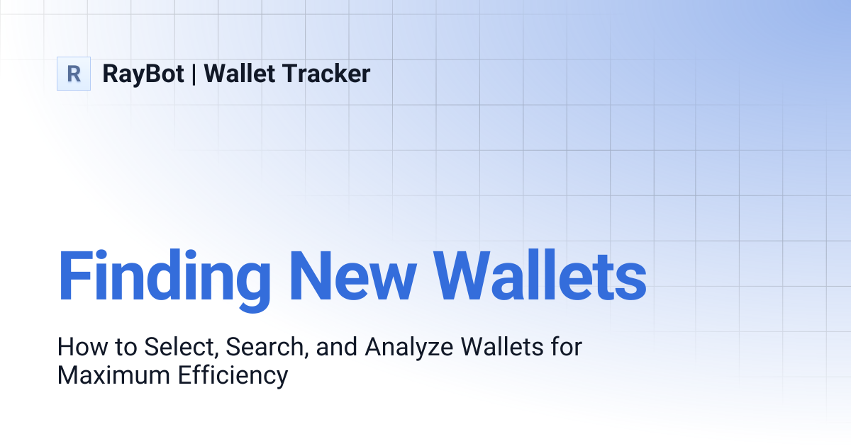 Finding New Wallets | RayBot | Wallet Tracker